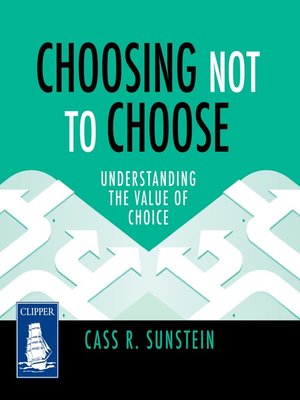 cover image of Choosing Not to Choose